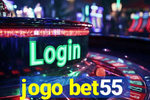 jogo bet55